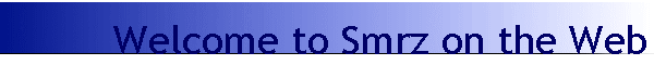 Welcome to Smrz on the Web